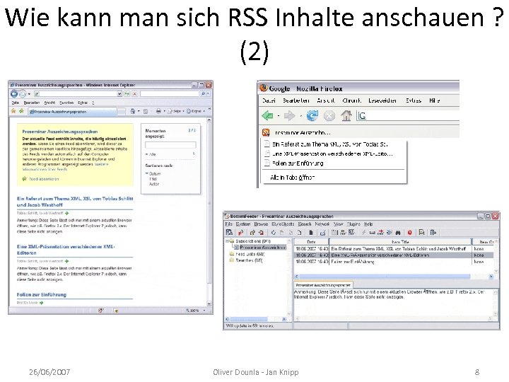 Wie kann man sich RSS Inhalte anschauen ? (2) 26/06/2007 Oliver Dounla - Jan