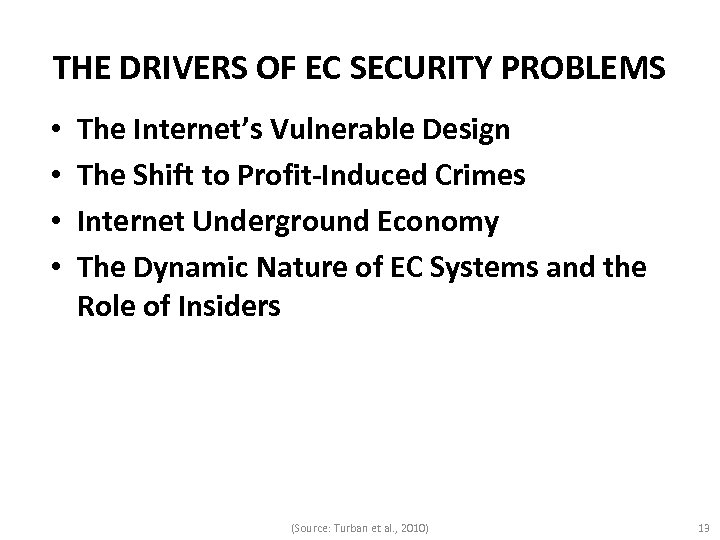 THE DRIVERS OF EC SECURITY PROBLEMS • • The Internet’s Vulnerable Design The Shift