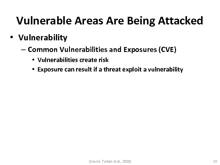 Vulnerable Areas Are Being Attacked • Vulnerability – Common Vulnerabilities and Exposures (CVE) •