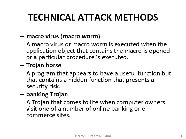 TECHNICAL ATTACK METHODS – macro virus (macro worm) A macro virus or macro worm