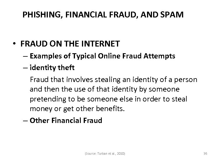 PHISHING, FINANCIAL FRAUD, AND SPAM • FRAUD ON THE INTERNET – Examples of Typical