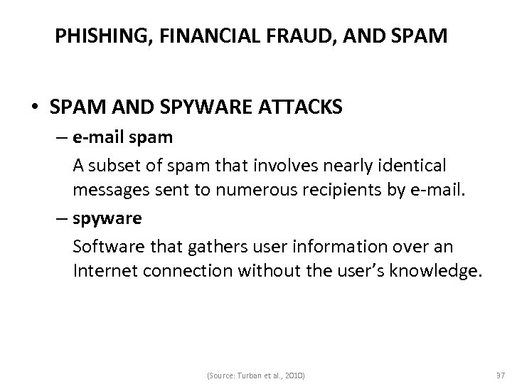 PHISHING, FINANCIAL FRAUD, AND SPAM • SPAM AND SPYWARE ATTACKS – e-mail spam A