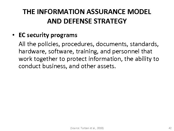 THE INFORMATION ASSURANCE MODEL AND DEFENSE STRATEGY • EC security programs All the policies,