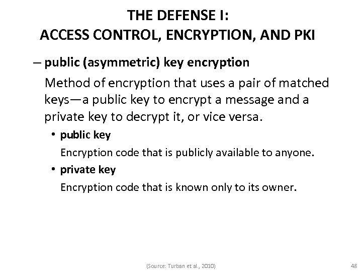 THE DEFENSE I: ACCESS CONTROL, ENCRYPTION, AND PKI – public (asymmetric) key encryption Method