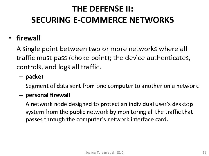 THE DEFENSE II: SECURING E-COMMERCE NETWORKS • firewall A single point between two or