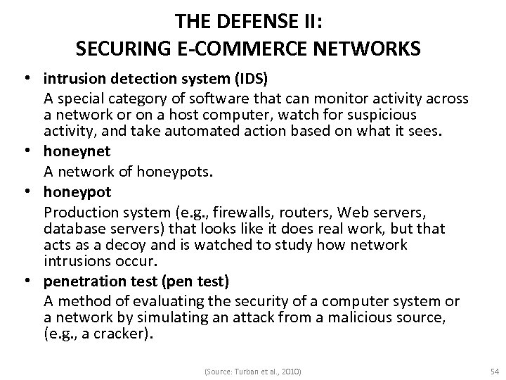 THE DEFENSE II: SECURING E-COMMERCE NETWORKS • intrusion detection system (IDS) A special category