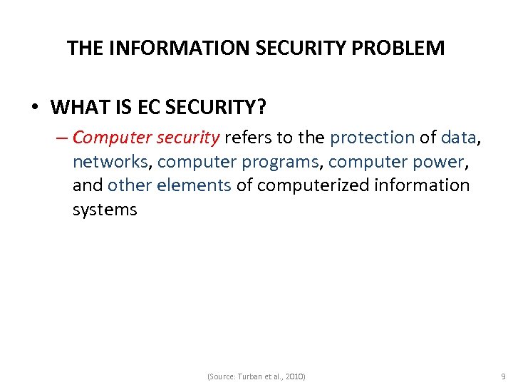 THE INFORMATION SECURITY PROBLEM • WHAT IS EC SECURITY? – Computer security refers to