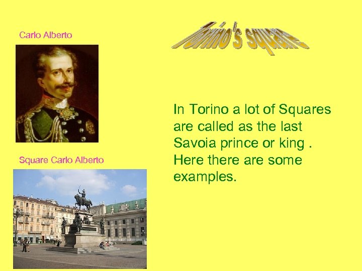 Carlo Alberto Square Carlo Alberto In Torino a lot of Squares are called as