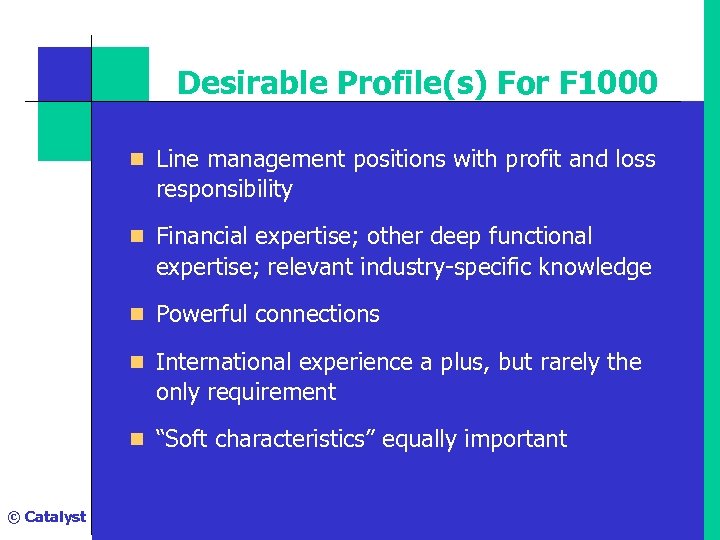 Desirable Profile(s) For F 1000 n Line management positions with profit and loss responsibility