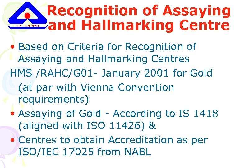 Recognition of Assaying and Hallmarking Centre • Based on Criteria for Recognition of Assaying