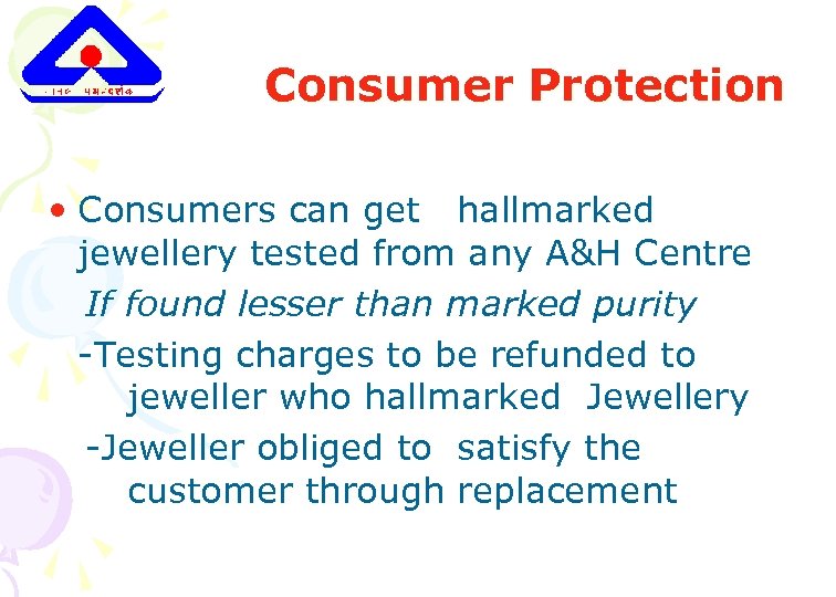 Consumer Protection • Consumers can get hallmarked jewellery tested from any A&H Centre If