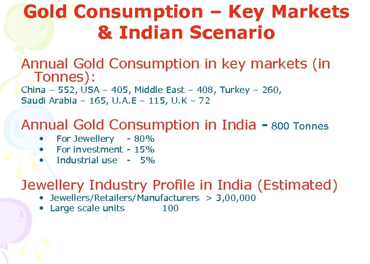 Gold Consumption – Key Markets & Indian Scenario Annual Gold Consumption in key markets