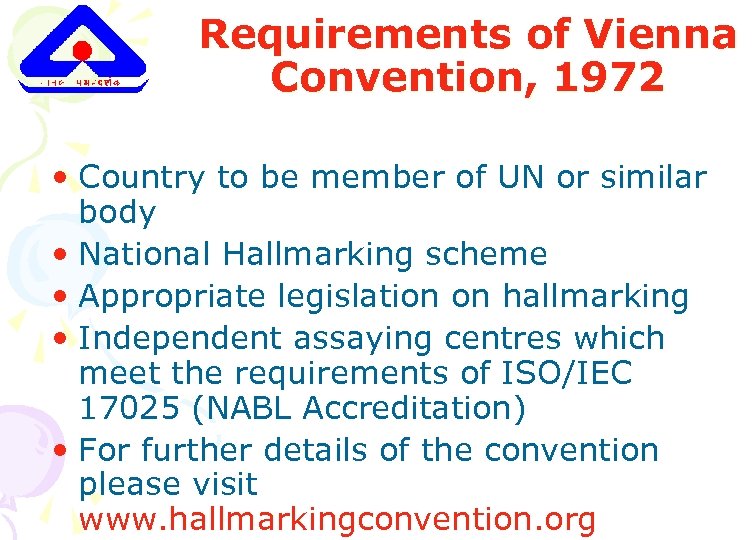 Requirements of Vienna Convention, 1972 • Country to be member of UN or similar