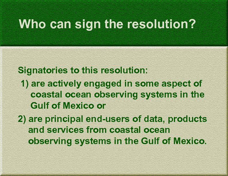 Who can sign the resolution? Signatories to this resolution: 1) are actively engaged in