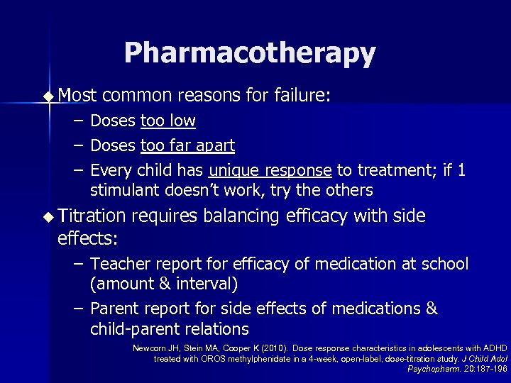 Pharmacotherapy u Most common reasons for failure: – – – Doses too low Doses