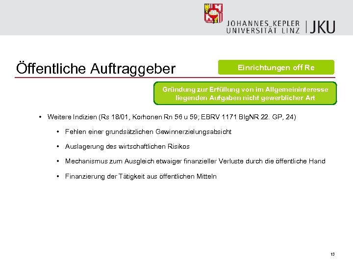 Öffentliche Auftraggeber Einrichtungen off Re Gründung zur Erfüllung von im Allgemeininteresse liegenden Aufgaben nicht