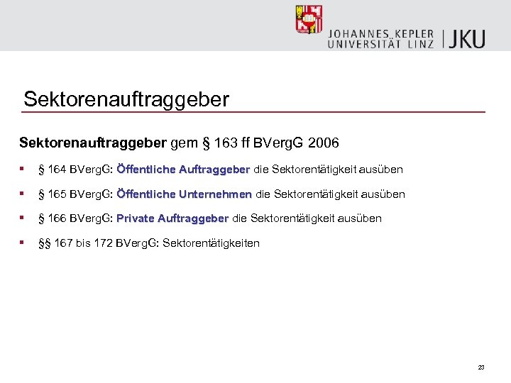 Sektorenauftraggeber gem § 163 ff BVerg. G 2006 § § 164 BVerg. G: Öffentliche