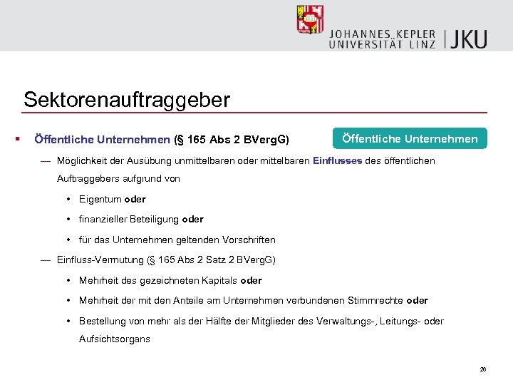 Sektorenauftraggeber § Öffentliche Unternehmen (§ 165 Abs 2 BVerg. G) Öffentliche Unternehmen — Möglichkeit