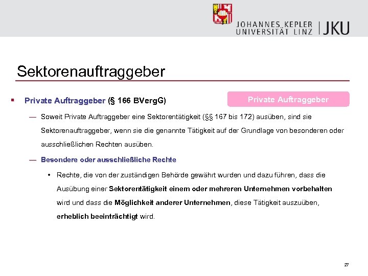 Sektorenauftraggeber § Private Auftraggeber (§ 166 BVerg. G) Private Auftraggeber — Soweit Private Auftraggeber