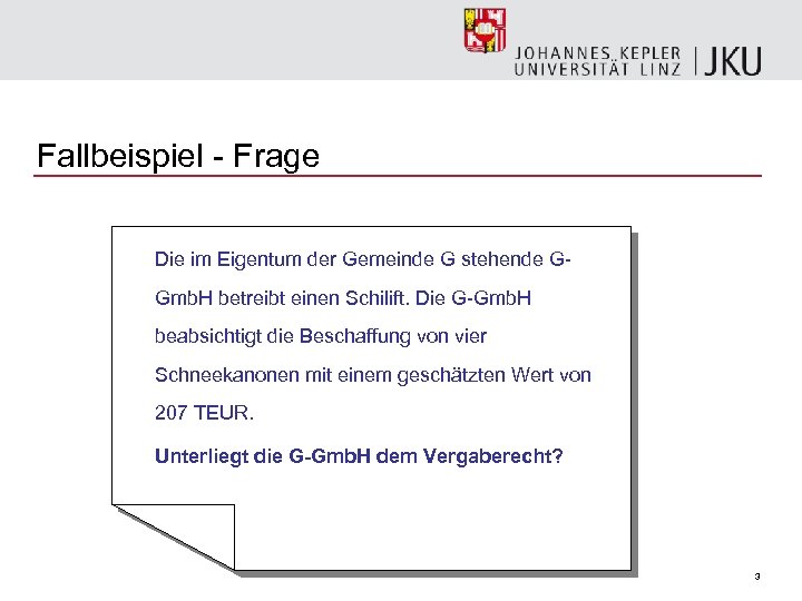 Fallbeispiel - Frage Die im Eigentum der Gemeinde G stehende GGmb. H betreibt einen