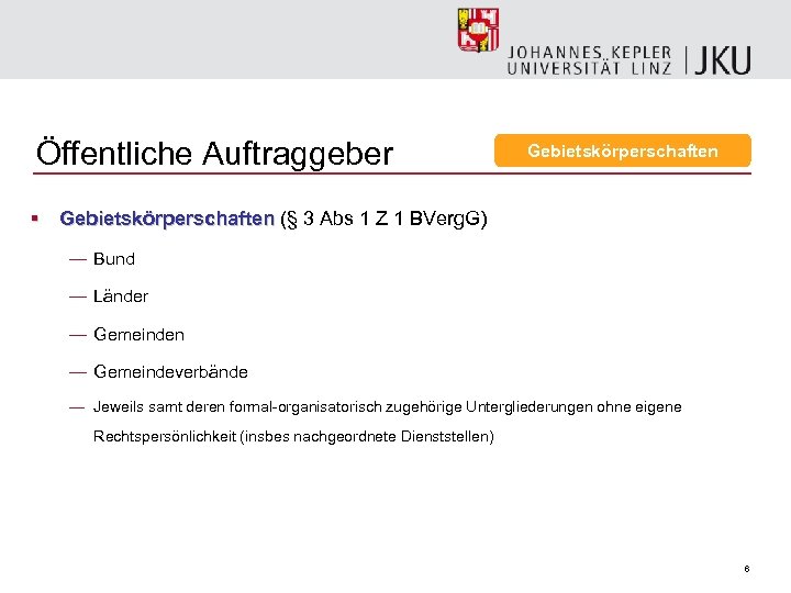 Öffentliche Auftraggeber Gebietskörperschaften § Gebietskörperschaften (§ 3 Abs 1 Z 1 BVerg. G) —