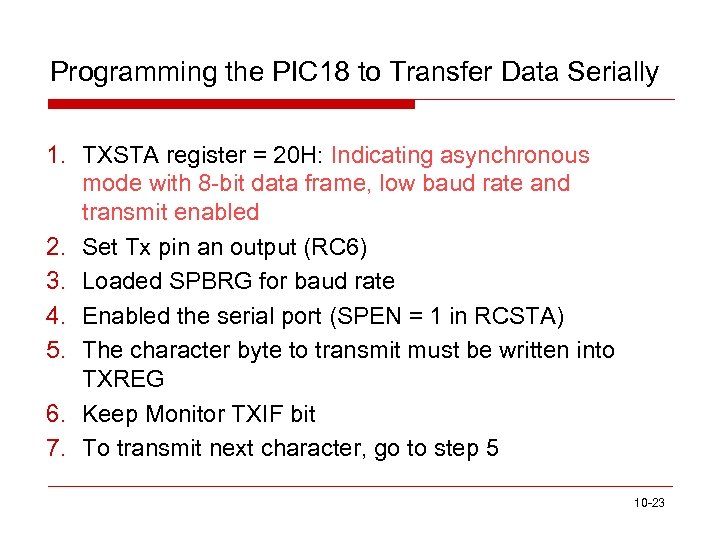 Programming the PIC 18 to Transfer Data Serially 1. TXSTA register = 20 H: