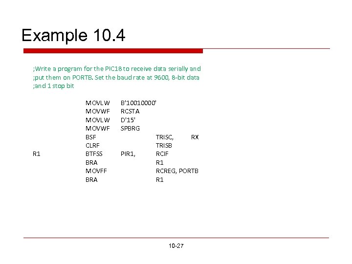 Example 10. 4 ; Write a program for the PIC 18 to receive data