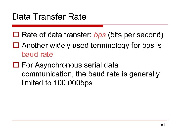 Data Transfer Rate of data transfer: bps (bits per second) o Another widely used