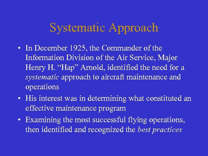 Systematic Approach • In December 1925, the Commander of the Information Division of the