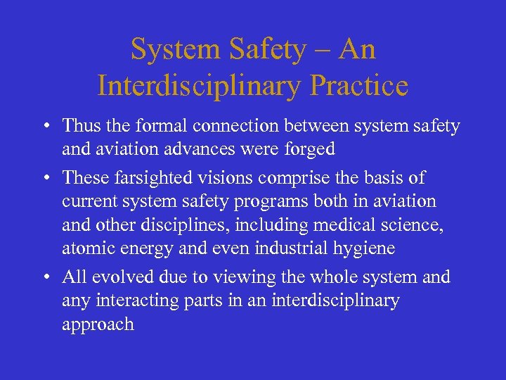 System Safety – An Interdisciplinary Practice • Thus the formal connection between system safety