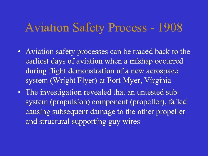Aviation Safety Process - 1908 • Aviation safety processes can be traced back to