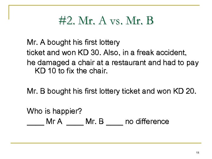 #2. Mr. A vs. Mr. B Mr. A bought his first lottery ticket and