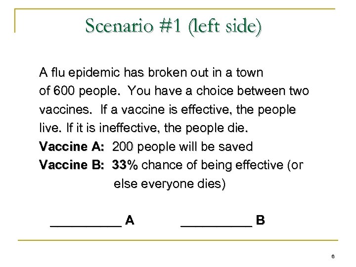 Scenario #1 (left side) A flu epidemic has broken out in a town of