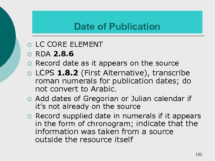 Date of Publication ¡ ¡ ¡ LC CORE ELEMENT RDA 2. 8. 6 Record