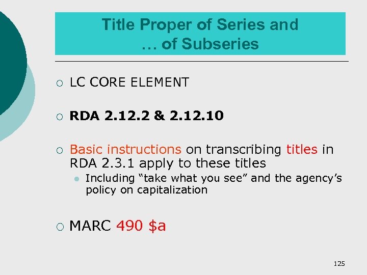 Title Proper of Series and … of Subseries ¡ LC CORE ELEMENT ¡ RDA