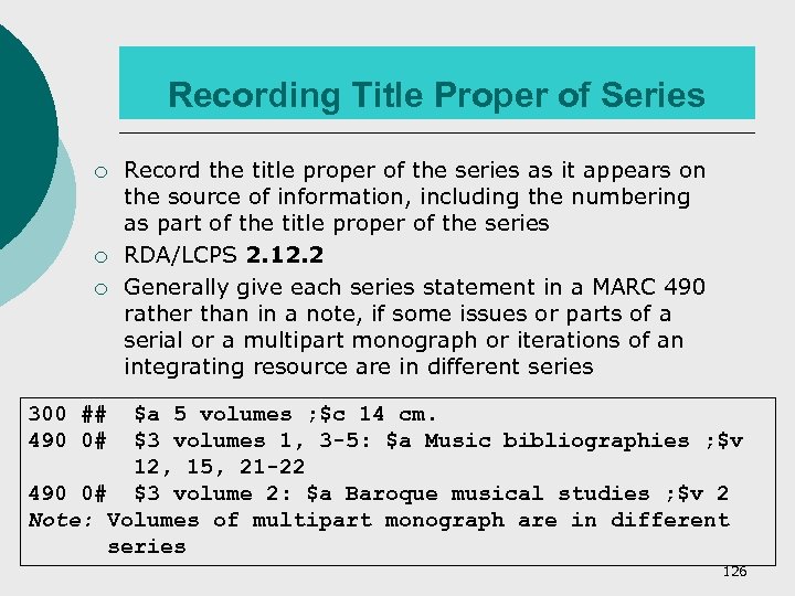 Recording Title Proper of Series ¡ ¡ ¡ Record the title proper of the