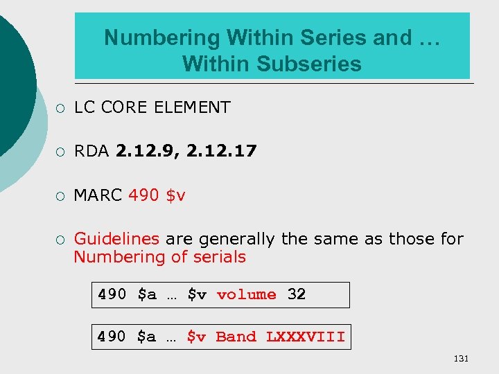 Numbering Within Series and … Within Subseries ¡ LC CORE ELEMENT ¡ RDA 2.
