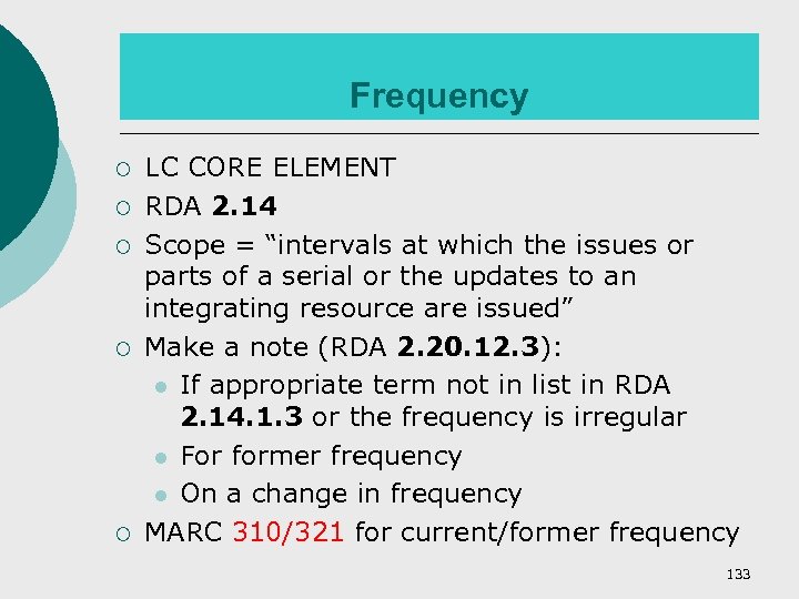 Frequency ¡ ¡ ¡ LC CORE ELEMENT RDA 2. 14 Scope = “intervals at