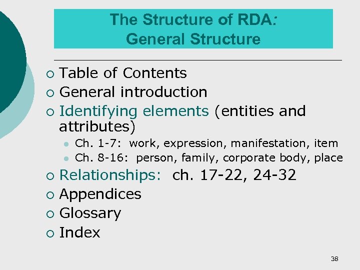 The Structure of RDA: General Structure Table of Contents ¡ General introduction ¡ Identifying