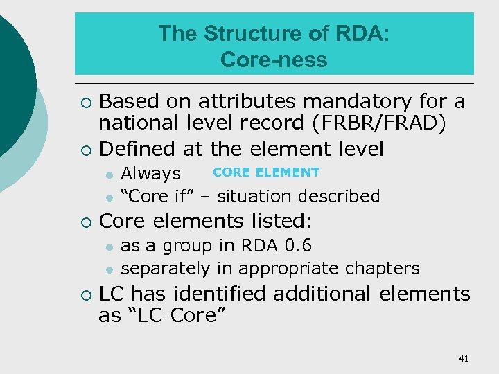 The Structure of RDA: Core-ness Based on attributes mandatory for a national level record