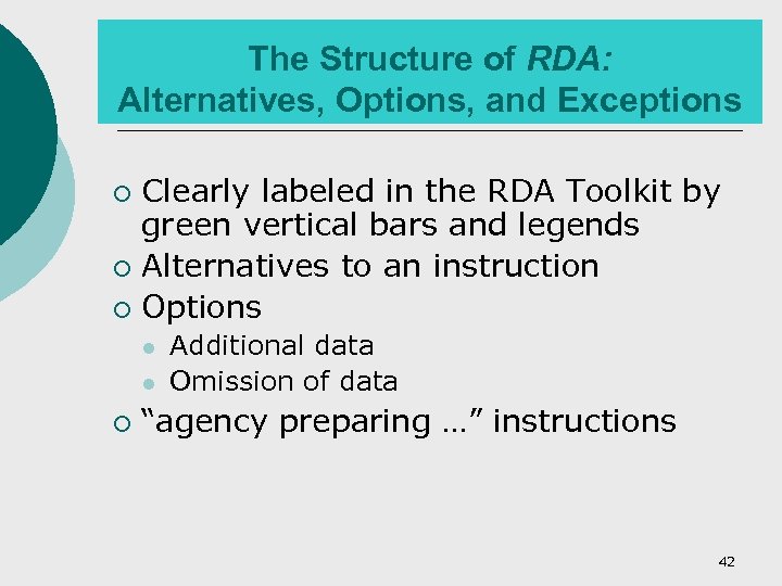 The Structure of RDA: Alternatives, Options, and Exceptions Clearly labeled in the RDA Toolkit