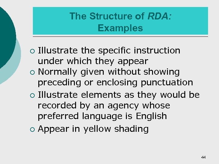 The Structure of RDA: Examples Illustrate the specific instruction under which they appear ¡