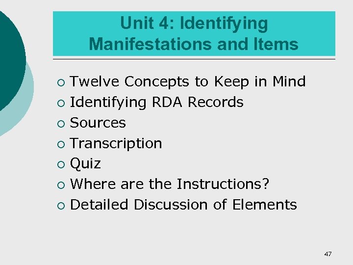 Unit 4: Identifying Manifestations and Items Twelve Concepts to Keep in Mind ¡ Identifying