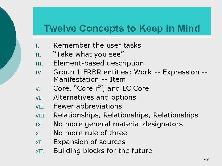 Twelve Concepts to Keep in Mind I. III. IV. V. VIII. IX. X. XII.