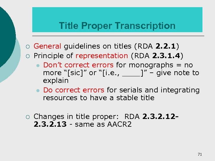 Title Proper Transcription ¡ ¡ ¡ General guidelines on titles (RDA 2. 2. 1)