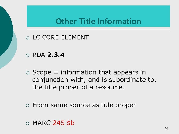 Other Title Information ¡ LC CORE ELEMENT ¡ RDA 2. 3. 4 ¡ Scope