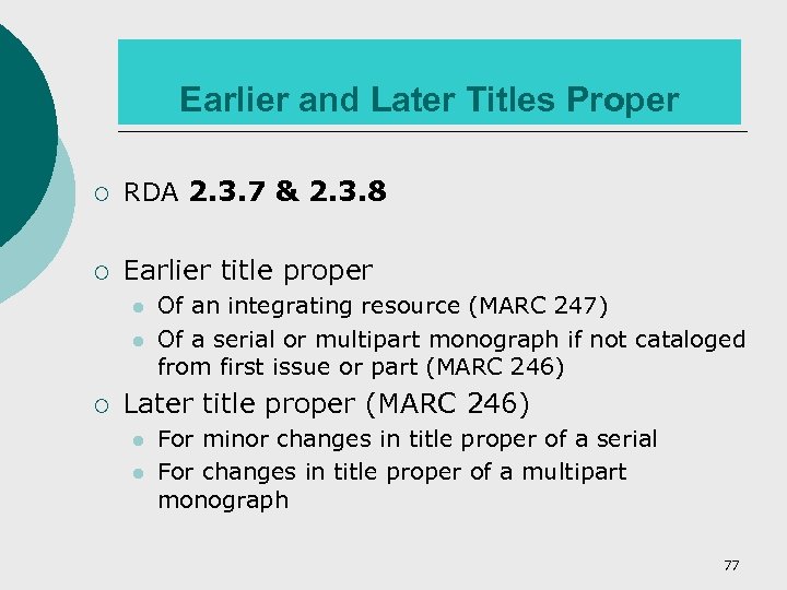 Earlier and Later Titles Proper ¡ RDA 2. 3. 7 & 2. 3. 8
