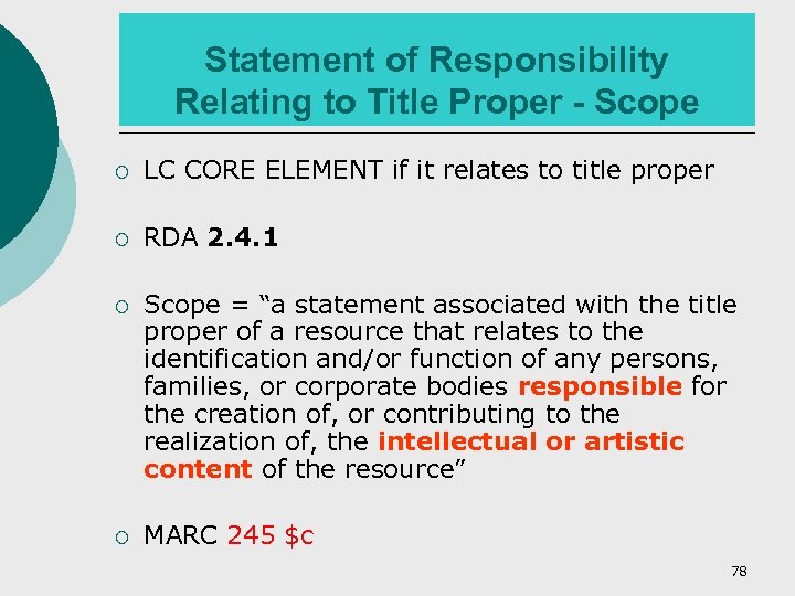 Statement of Responsibility Relating to Title Proper - Scope ¡ LC CORE ELEMENT if