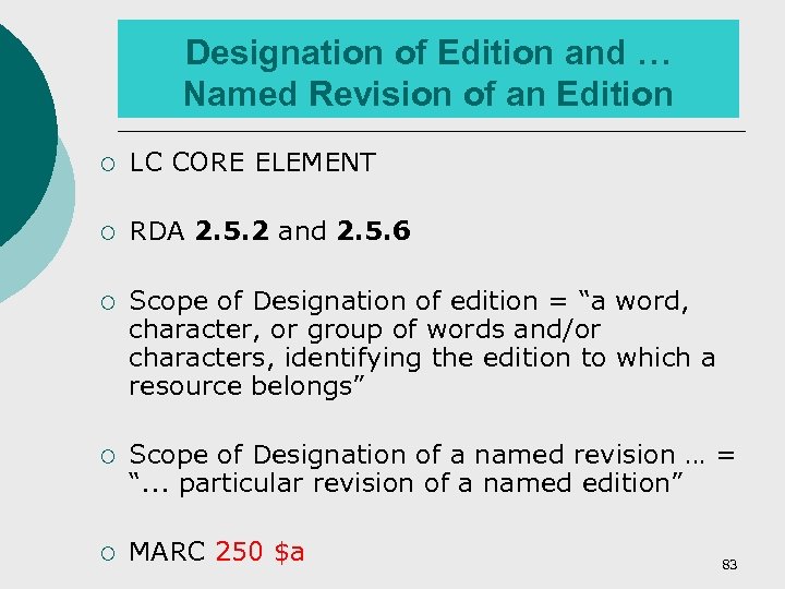 Designation of Edition and … Named Revision of an Edition ¡ LC CORE ELEMENT