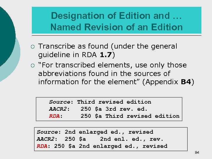 Designation of Edition and … Named Revision of an Edition ¡ ¡ Transcribe as